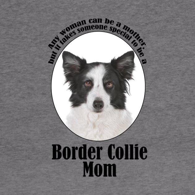 Border Collie Mom by You Had Me At Woof